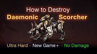 How to Destroy a Daemonic Scorcher quickly [upl. by Ydrah]