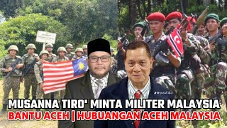 Musanna Tiro Minta Militer Malaysia Bantu Aceh Sampai Merdeka ACEH Malaysia SAUDARA Diskusi Musanna [upl. by Nodyarg]