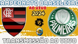 FLAMENGO X PALMEIRAS  TRANSMISSÃO AO VIVO  CAMPEONATO BRASILEIRO  AO VIVO [upl. by Lobiv]