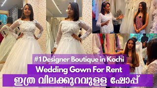 💃വിവാഹത്തിന് GOWN വാങ്ങാൻ കിടിലൻ ഒരു SHOP  Bridal Boutique in Kochi  Wedding Gown for Rent 😍 [upl. by Lammond]