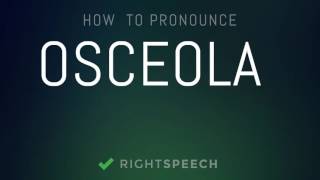 Osceola  How to pronounce Osceola [upl. by Keary235]