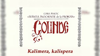 Kalimera kalispera  Corul psaltic „Sfântul Inochentie de la Probota” [upl. by Einolem836]