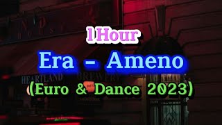 1 Hour Era  Ameno Euro Dance 2023 Remix Tiktok Disco DJ抖音热播版 [upl. by Florentia266]