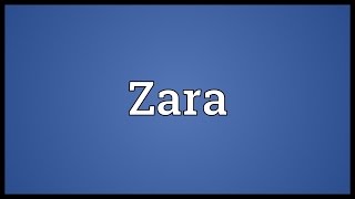 Zara Meaning [upl. by Auqinahc]