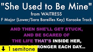 quotShe Used to Be Minequot LowerSara Bareilles Key from Waitress F Major  Karaoke Track with Lyrics [upl. by Bannister]