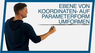 Ebene von Koordinatenform auf Parameterform umformen  Mathe by Daniel Jung [upl. by Henebry191]