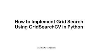 How to Implement Grid Search Using GridSearchCV in Python [upl. by Amling103]