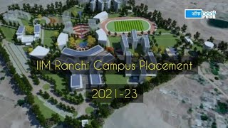 IIM Ranchi Placement 202123  Highest Package 65 LPA  Best MBA college  Ranchi Jharkhand [upl. by Nero701]