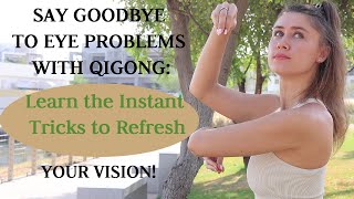 Say Goodbye to Eye Problems w Qigong  REFRESH your Eyes 👀 [upl. by Narat]