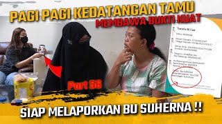 PAGI2 KITA KEDATANGAN TAMU MEMBAWA BUKTI KUAT SIAP UNTUK MELAPORKAN BU SUHERNA [upl. by Aynotak]