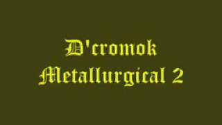 DcromokMetallurgical 2 [upl. by Athene]