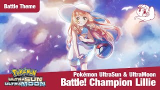 Pokémon Ultra SunUltra Moon  Battle Champion Lillie Fanmade Theme [upl. by Joacimah]