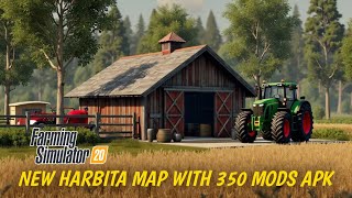 FS 20 NEW MAP WITH 350 MODS  23GB BIG APK DOWNLOAD FARMING SIMULATOR 20 Harbita map [upl. by Lerrud]