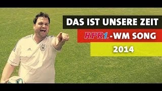 Das ist unsere Zeit  WM SONG 2014 [upl. by Kellda769]