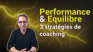 Performance et équilibre 3 stratégies éprouvées de coaching [upl. by Hoang]