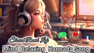 mind relax kannada lofi  audio jukebox  kannada new trending songs sanjithhegde kannada sony [upl. by Hartmunn750]