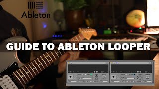 How To Use Ableton Looper Live 10  9  8 Full breakdown tips and tricks [upl. by Ylsel]