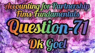 Accounting for Partnership FimsFundamentals  Question71  Class12 [upl. by Nlocnil]