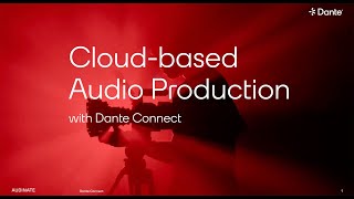 Cloudbased Audio Production with Dante Connect  Webinar Recording [upl. by Esej]