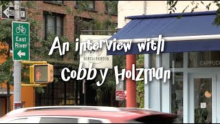 An interview with Cobby Holzman first draft [upl. by Newg]