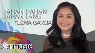 Dahan Dahan Dahan Lang  Ylona Garcia Music Video [upl. by Akiaki266]