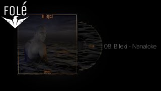 08 Blleki  Nanaloke [upl. by Eyssej114]