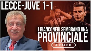 LECCEJUVENTUS 11 i bianconeri sembrano una PROVINCIALE [upl. by Romanas]