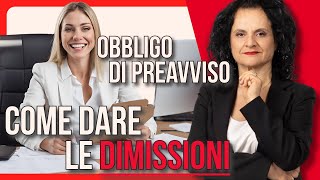 DIMISSIONI E OBBLIGO DI PRAVVISO COME DIMETTERSI [upl. by Latimer502]