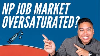 Is the NP Job Market Oversaturated Should You Worry [upl. by Ahsitneuq]