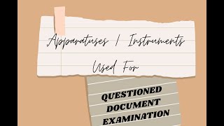 INSTRUMENT AND APPARATUSES FOR QUESTIONED DOCUMENT EXAMINATION [upl. by Brackett]