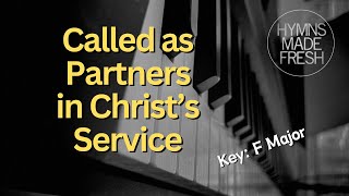 Called as Partners in Christs Service  PIANO with LYRICS [upl. by Siramad770]