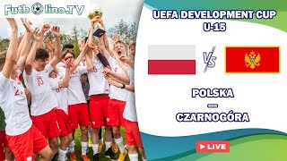 POLSKA  CZARNOGÓRA  UEFA DEVELOPMENT CUP U15 [upl. by Kosey159]