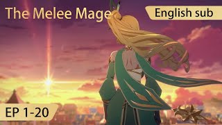 Eng Sub The Melee Mage 120 full episode [upl. by Hildick784]