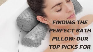 Bath Pillow  Finding the Perfect Bath Pillow Our Top Picks for 2024 [upl. by Atinnor]