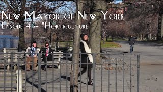 New Mayor of New York  Episode 4  quotHorticulturequot [upl. by Nilreb]