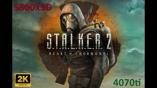 STALKER 2 Heart of Chornobyl 5800x3D RTX4070ti [upl. by Pascia212]