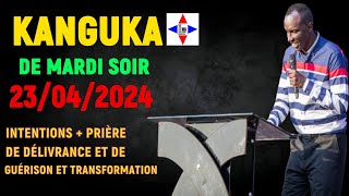 KANGUKA DE MARDI SOIR  INTENTIONS  PRIÈRE DE DÉLIVRANCE ET DE GUÉRISON ET TRANSFORMATION [upl. by Kendell]