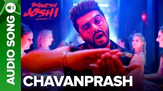 Chavanprash  Full Audio Song  Bhavesh Joshi Superhero  Arjun Kapoor amp Harshvardhan Kapoor [upl. by Dyal]