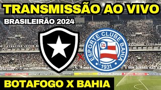 AO VIVO BOTAFOGO X BAHIA DIRETO DO ESTÁDIO NILTON SANTOS [upl. by Pasho]