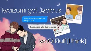 Iwaizumi got Jealous  IwaOi Fluff I think  Iwaizumi bottom  JazzTextStory [upl. by Sadnac275]