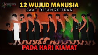 Inilah 12 Wujud Manusia Saat Dibangkitkan Pada Hari Kiamat [upl. by Bertie518]