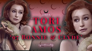 Tori Amos  ’97 Bonnie and Clyde  Lyrics [upl. by Lyda]