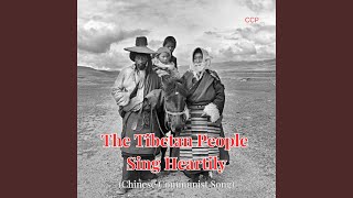 The Tibetan People Sing Heartily Chinese Communist Song [upl. by Sirah247]