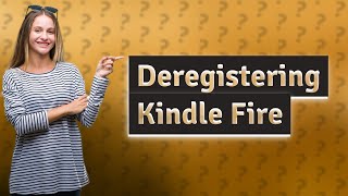 What happens when you deregister a Kindle Fire [upl. by Acinorav544]