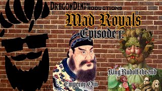 MAD ROYALS EPISODE 1 QIN SHI HUANG RUDOLF II [upl. by Qifar364]