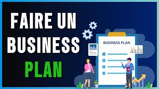 Comment Faire un Business Plan pour Démarrer Son Entreprise [upl. by Anaiek]