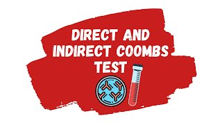 Direct and Indirect Coombs Test EXPLAINED [upl. by Yenetruoc]