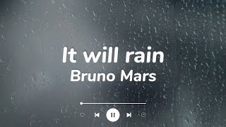 It Will Rain  Bruno Mars  lyrics [upl. by Aneleiram428]