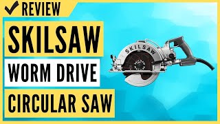 SKILSAW SPT78W01 Worm Drive Circular Saw Review [upl. by Dubois]