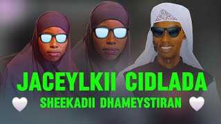 Jaceylkii Cidlo  Shekadii oo dhameystiran [upl. by Suivatnad]